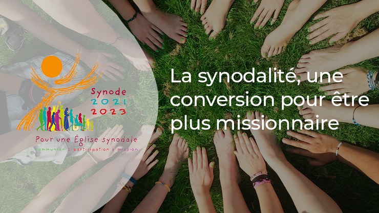 la-synodalite-une-conversion-pour-etre-plus-missionnaire