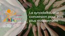 La synodalité, une conversion pour être plus missionnaire